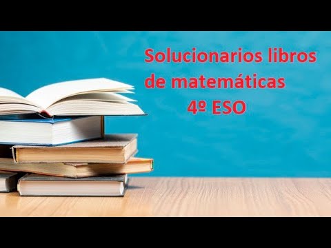 ¡Descubre el solucionario de Matemáticas 4º ESO de Santillana y resuelve tus dudas!